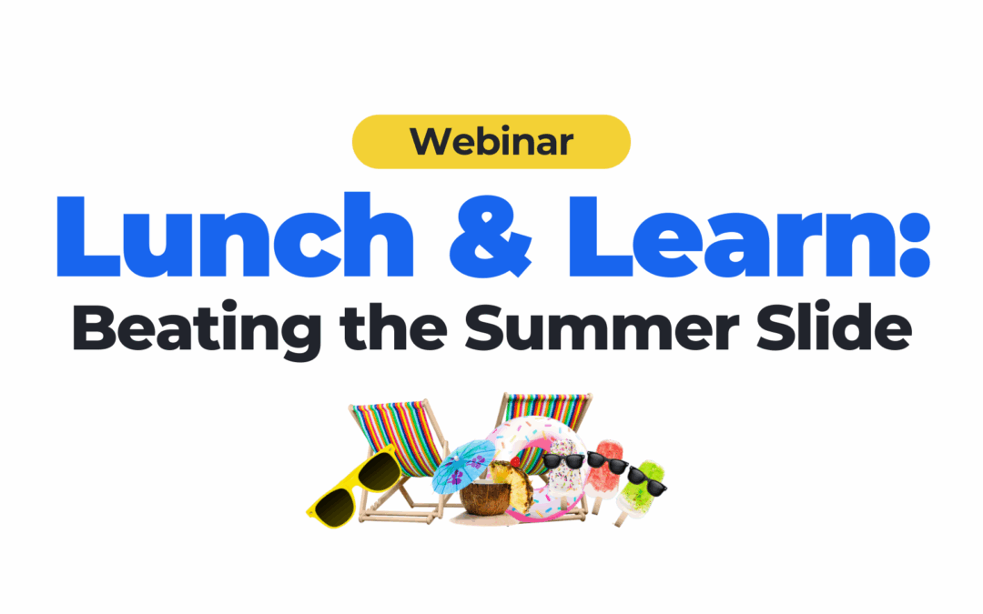 February 2025: Lunch & Learn: Beating the Summer Slide