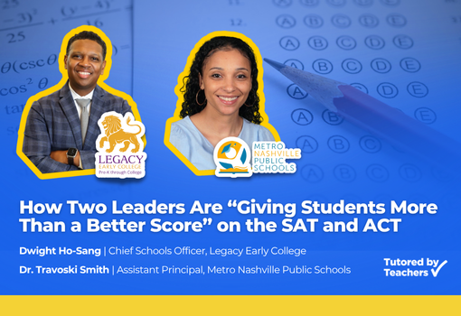 How Two Leaders Are “Giving Students More Than a Better Score” on the SAT and ACT